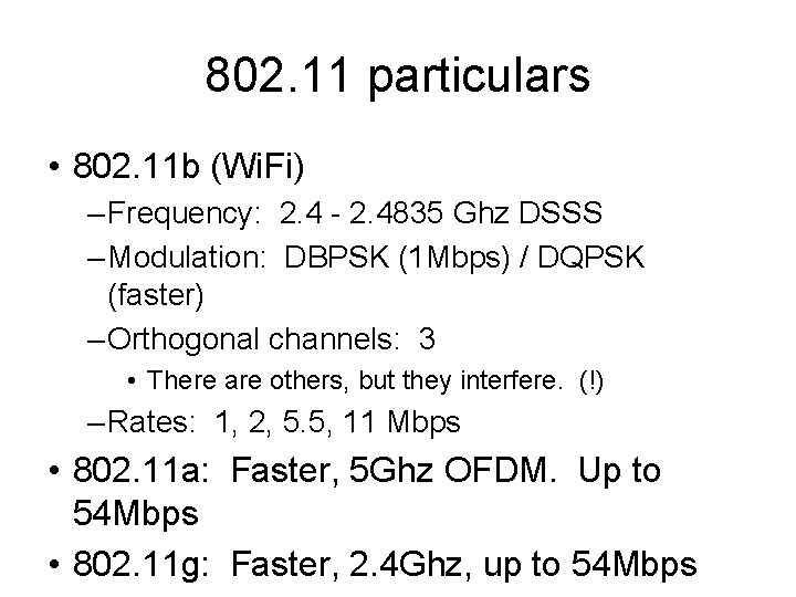 802. 11 particulars • 802. 11 b (Wi. Fi) – Frequency: 2. 4 -