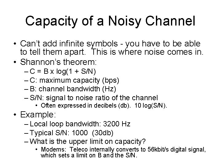 Capacity of a Noisy Channel • Can’t add infinite symbols - you have to