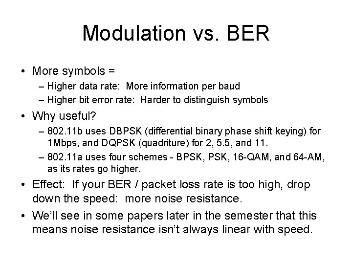 Modulation vs. BER • More symbols = – Higher data rate: More information per