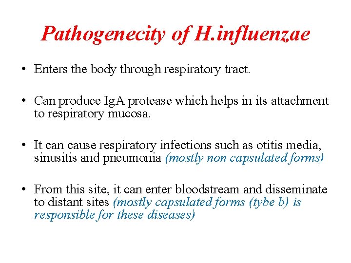 Pathogenecity of H. influenzae • Enters the body through respiratory tract. • Can produce Pathogenecity of H. influenzae • Enters the body through respiratory tract. • Can produce