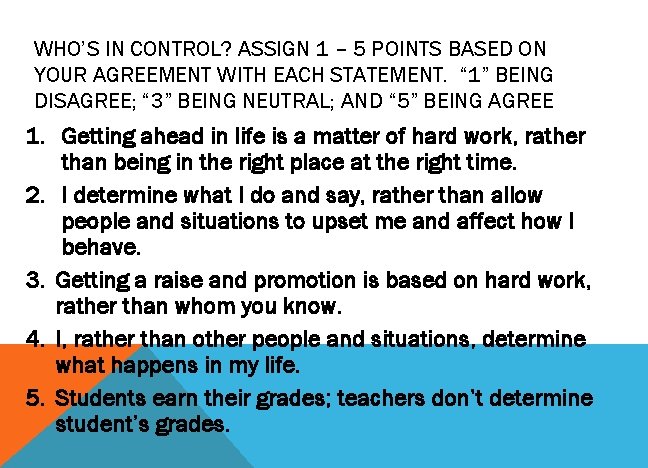 WHO’S IN CONTROL? ASSIGN 1 – 5 POINTS BASED ON YOUR AGREEMENT WITH EACH
