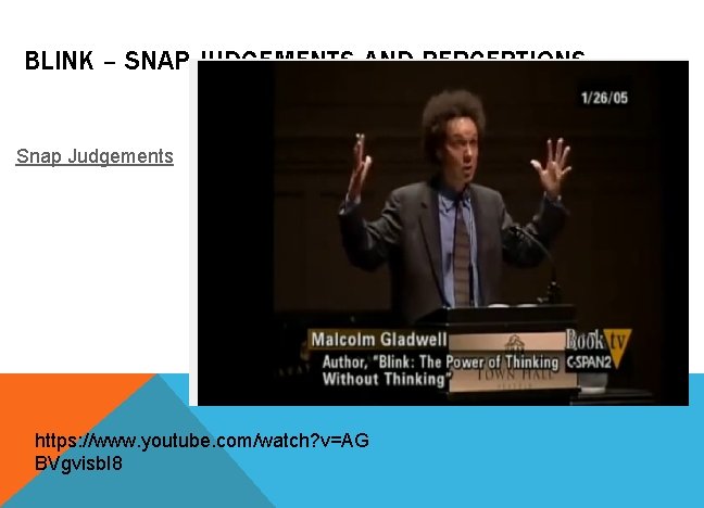 BLINK – SNAP JUDGEMENTS AND PERCEPTIONS Snap Judgements https: //www. youtube. com/watch? v=AG BVgvisb.