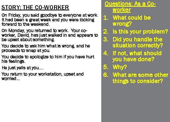 STORY: THE CO-WORKER On Friday, you said goodbye to everyone at work. It had