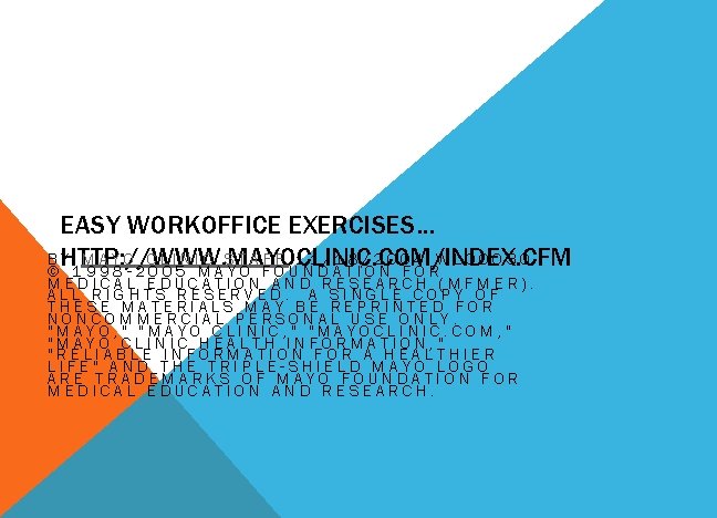 EASY WORKOFFICE EXERCISES… B HTTP: //WWW. MAYOCLINIC. COM/INDEX. CFM Y MAYO CLINIC STAFF 11/18/2004