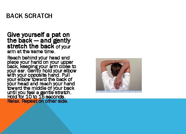 BACK SCRATCH Give yourself a pat on the back — and gently stretch the