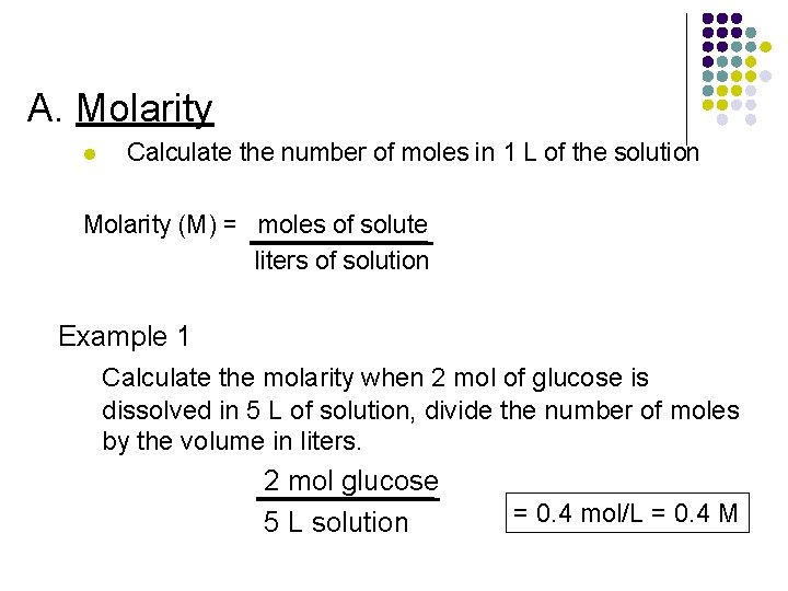 A. Molarity l Calculate the number of moles in 1 L of the solution