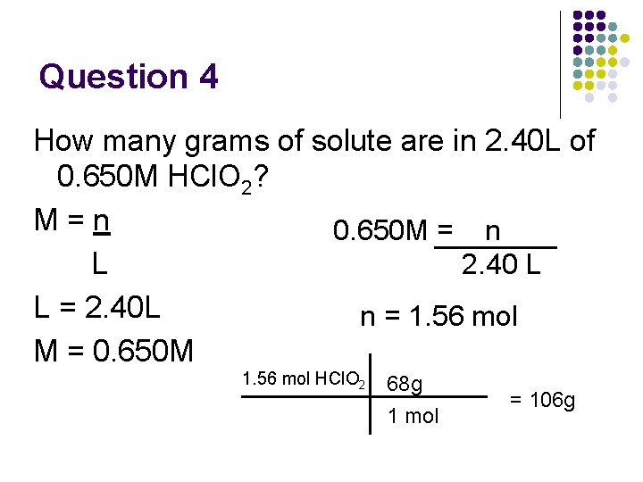 Question 4 How many grams of solute are in 2. 40 L of 0.