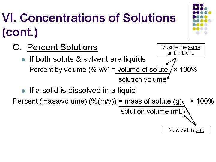 VI. Concentrations of Solutions (cont. ) C. Percent Solutions l If both solute &