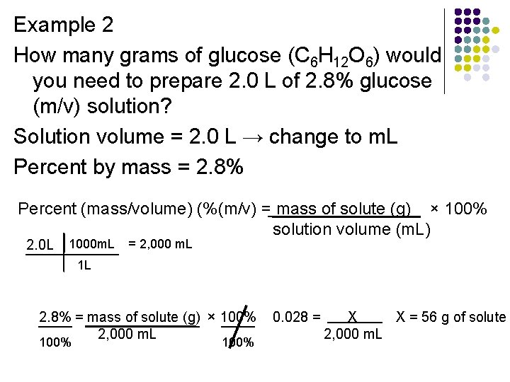 Example 2 How many grams of glucose (C 6 H 12 O 6) would