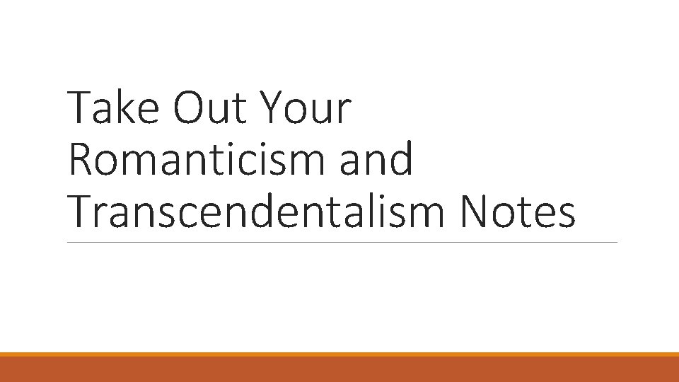 Take Out Your Romanticism and Transcendentalism Notes 
