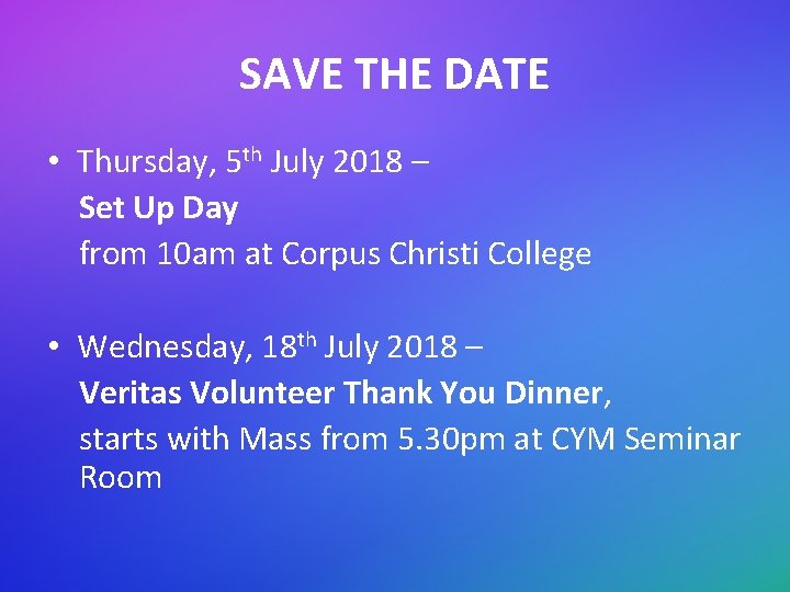 SAVE THE DATE • Thursday, 5 th July 2018 – Set Up Day from