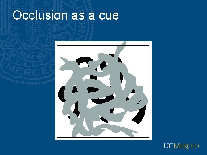 Occlusion as a cue Occlusion as a cue