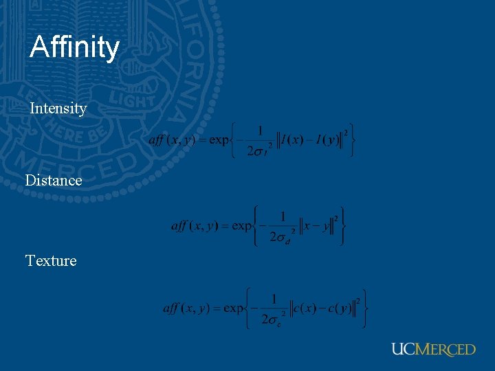 Affinity Intensity Distance Texture Affinity Intensity Distance Texture