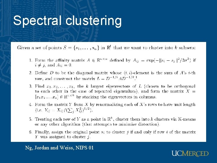 Spectral clustering Ng, Jordan and Weiss, NIPS 01 