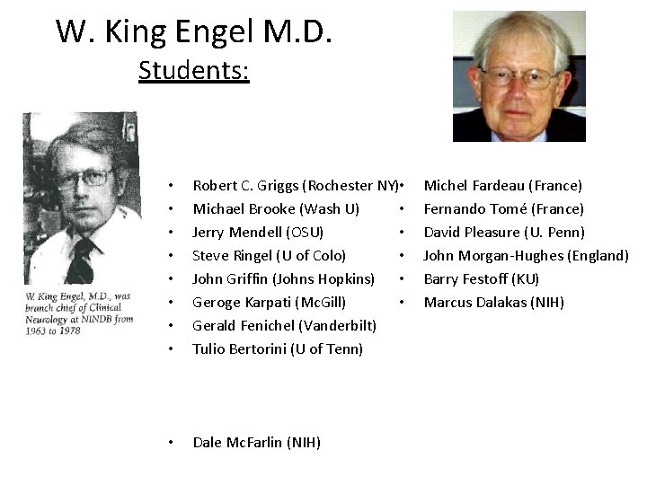 W. King Engel M. D. Students: • • Robert C. Griggs (Rochester NY) •