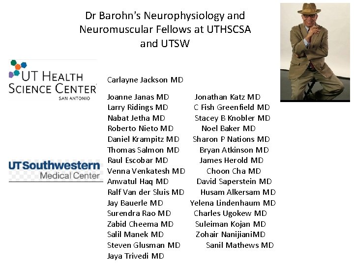 Dr Barohn's Neurophysiology and Neuromuscular Fellows at UTHSCSA and UTSW Carlayne Jackson MD Joanne