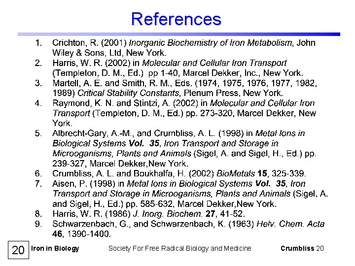 References 20 Iron in Biology Society For Free Radical Biology and Medicine Crumbliss 20