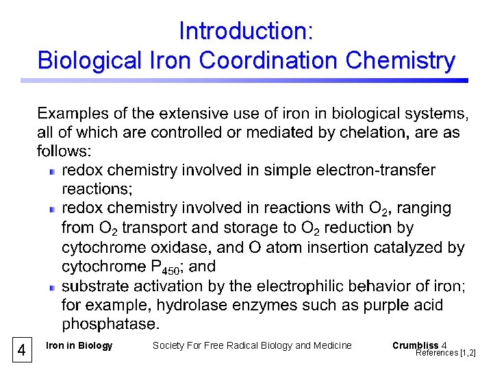 Introduction: Biological Iron Coordination Chemistry 4 Iron in Biology Society For Free Radical Biology