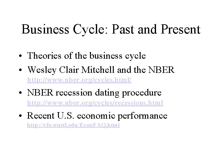 Business Cycle: Past and Present • Theories of the business cycle • Wesley Clair
