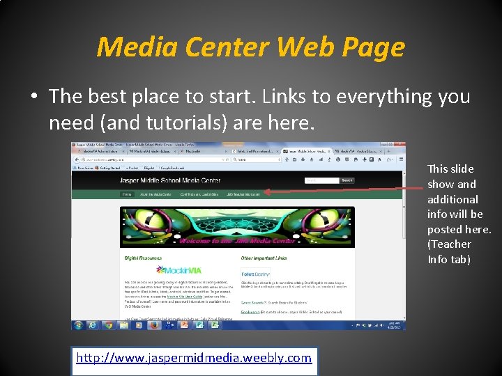 Media Center Web Page • The best place to start. Links to everything you