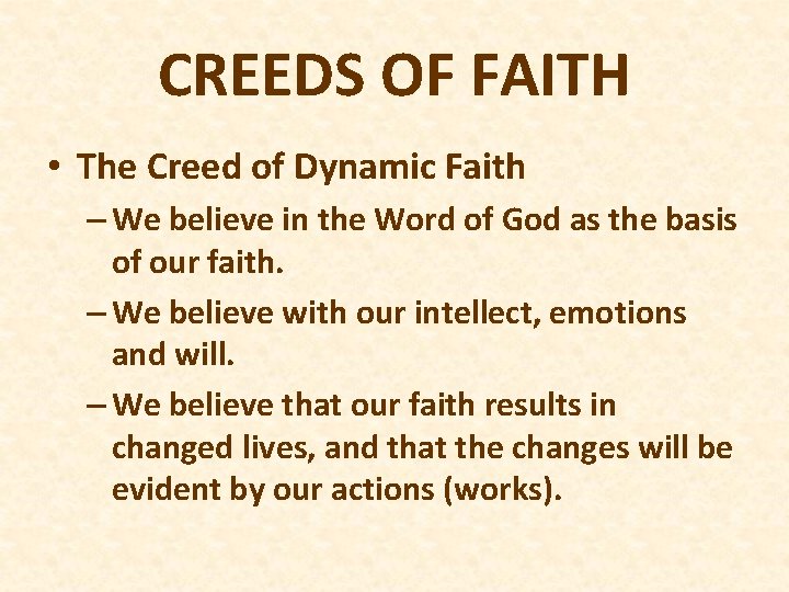 CREEDS OF FAITH • The Creed of Dynamic Faith – We believe in the