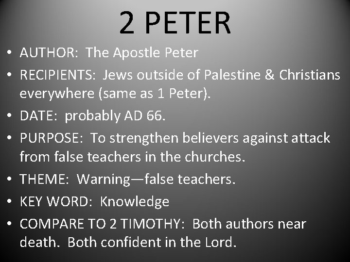 2 PETER • AUTHOR: The Apostle Peter • RECIPIENTS: Jews outside of Palestine &