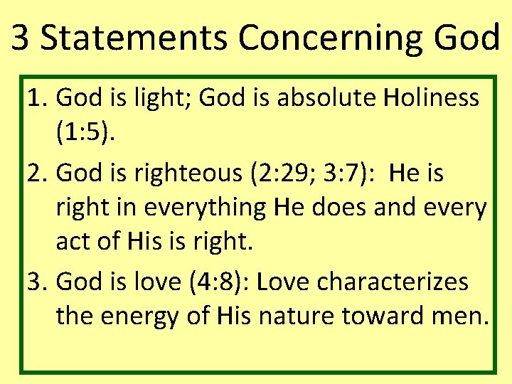 3 Statements Concerning God 1. God is light; God is absolute Holiness (1: 5).