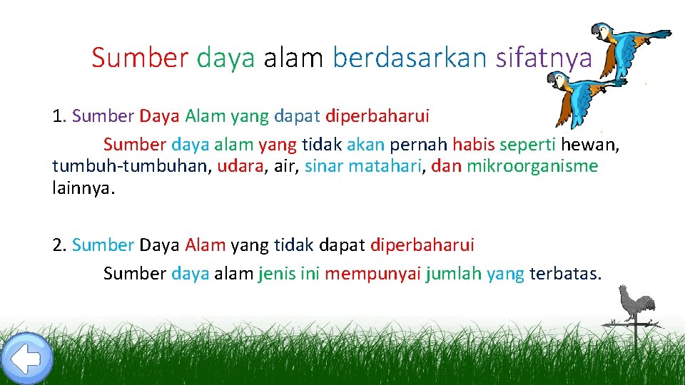 Sumber daya alam berdasarkan sifatnya 1. Sumber Daya Alam yang dapat diperbaharui Sumber daya