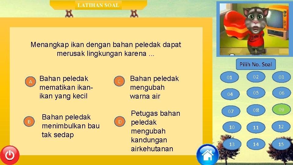 LATIHAN SOAL Menangkap ikan dengan bahan peledak dapat merusak lingkungan karena. . . Pilih