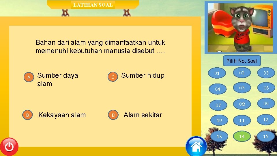 LATIHAN SOAL Bahan dari alam yang dimanfaatkan untuk memenuhi kebutuhan manusia disebut …. Pilih