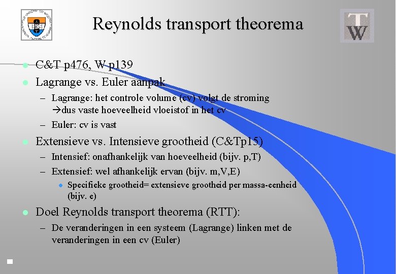 Reynolds transport theorema l l C&T p 476, W p 139 Lagrange vs. Euler