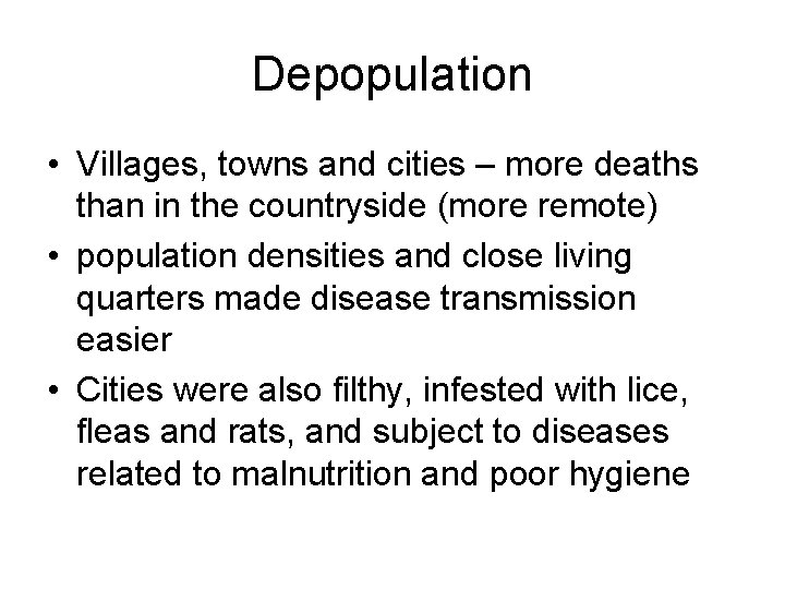 Depopulation • Villages, towns and cities – more deaths than in the countryside (more