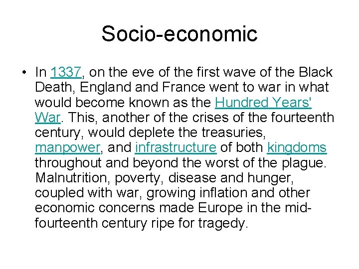Socio-economic • In 1337, on the eve of the first wave of the Black