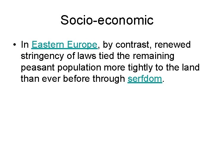 Socio-economic • In Eastern Europe, by contrast, renewed stringency of laws tied the remaining