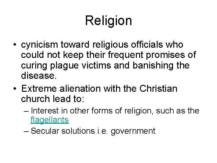 Religion • cynicism toward religious officials who could not keep their frequent promises of