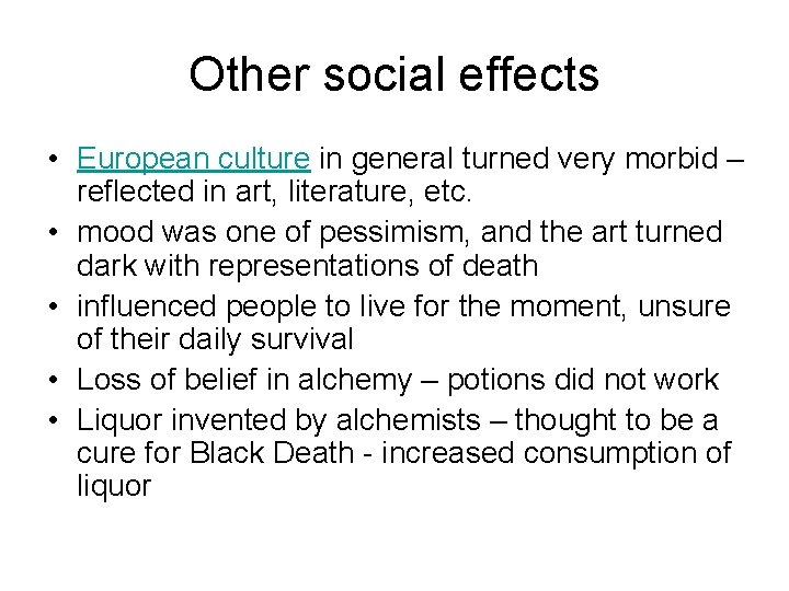 Other social effects • European culture in general turned very morbid – reflected in