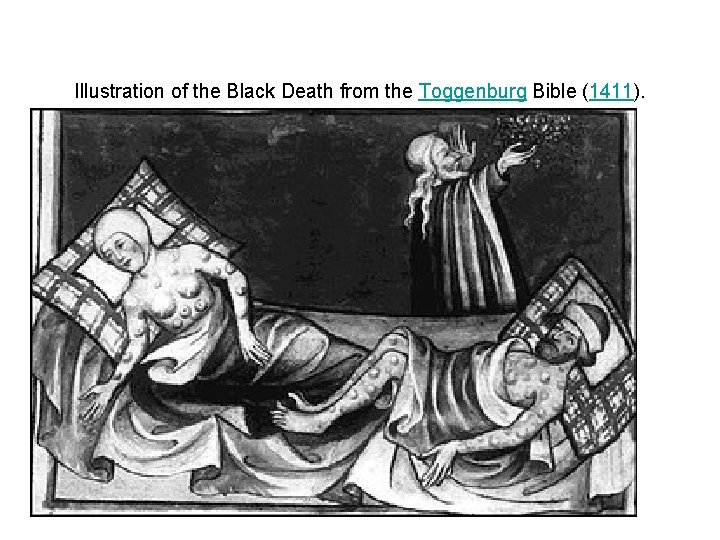 Illustration of the Black Death from the Toggenburg Bible (1411). 