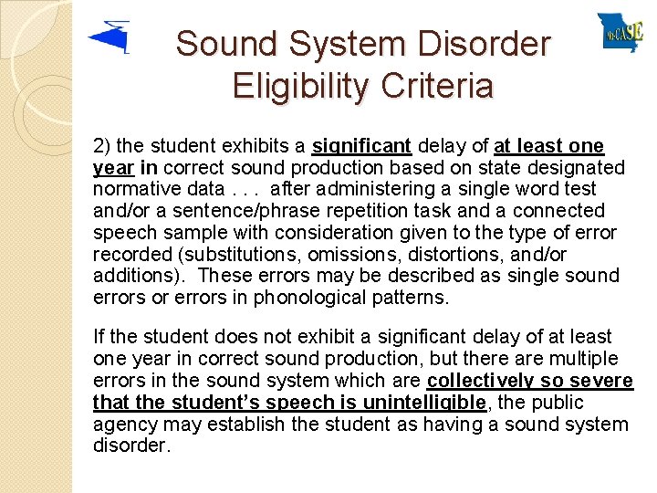 Sound System Disorder Eligibility Criteria 2) the student exhibits a significant delay of at