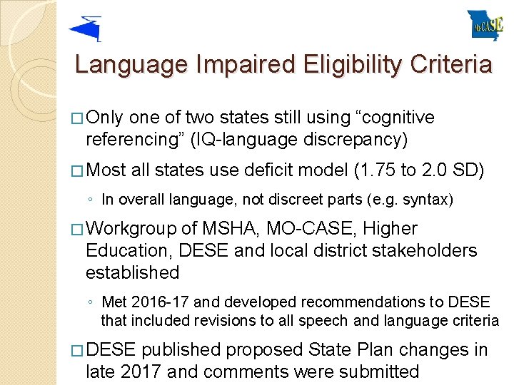 Language Impaired Eligibility Criteria � Only one of two states still using “cognitive referencing”