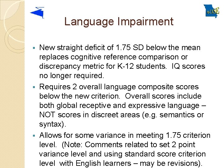 Language Impairment New straight deficit of 1. 75 SD below the mean replaces cognitive