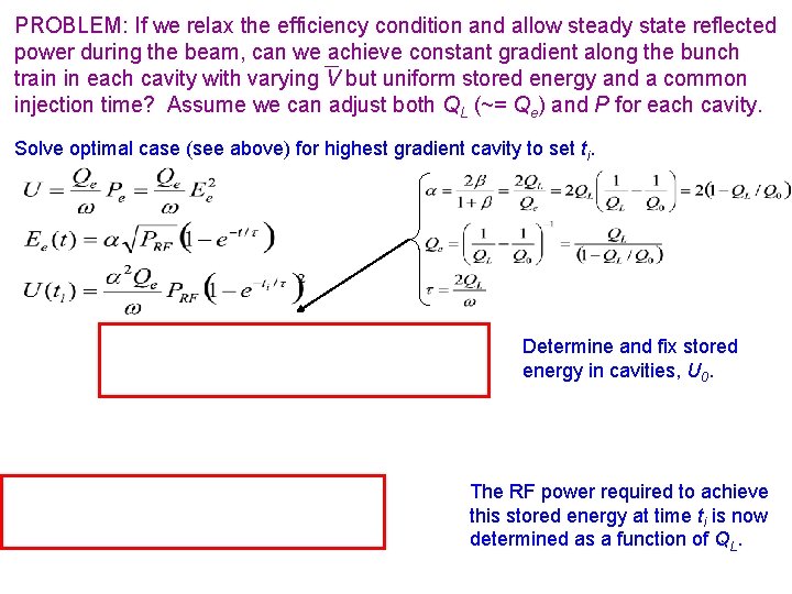 PROBLEM: If we relax the efficiency condition and allow steady state reflected power during