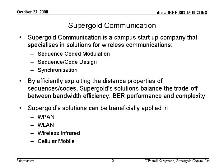 October 23, 2000 doc. : IEEE 802. 15 -00210 r 8 Supergold Communication •