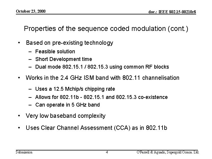 October 23, 2000 doc. : IEEE 802. 15 -00210 r 8 Properties of the