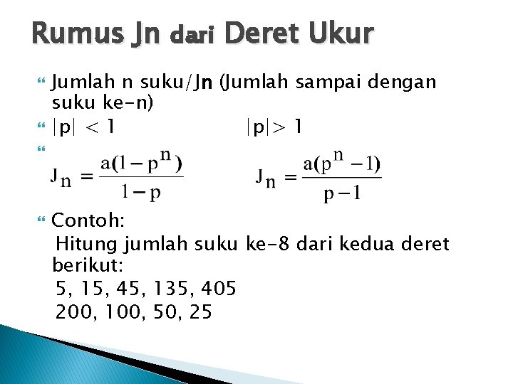 Rumus Jn dari Deret Ukur Jumlah n suku/Jn (Jumlah sampai dengan suku ke-n) |p| Rumus Jn dari Deret Ukur Jumlah n suku/Jn (Jumlah sampai dengan suku ke-n) |p|