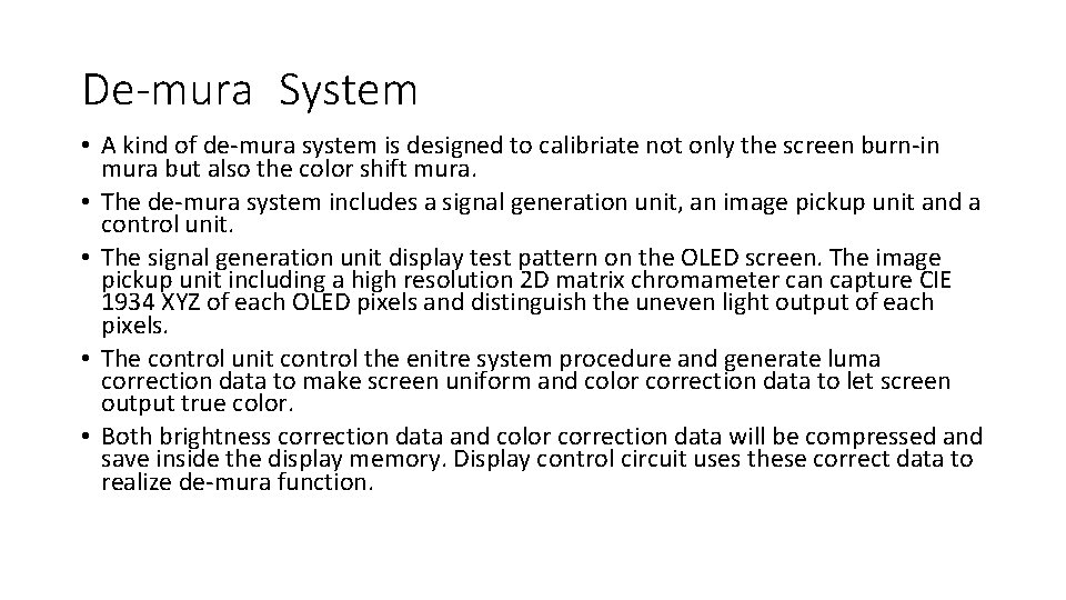 De-mura System • A kind of de-mura system is designed to calibriate not only