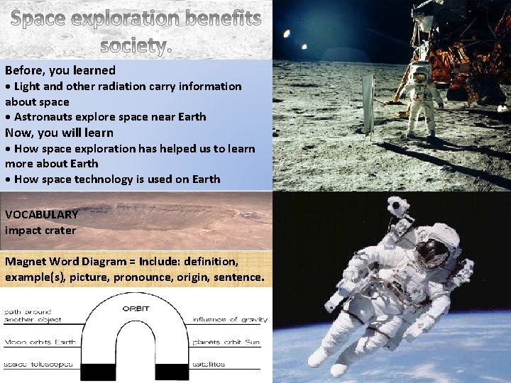 Before, you learned • Light and other radiation carry information about space • Astronauts