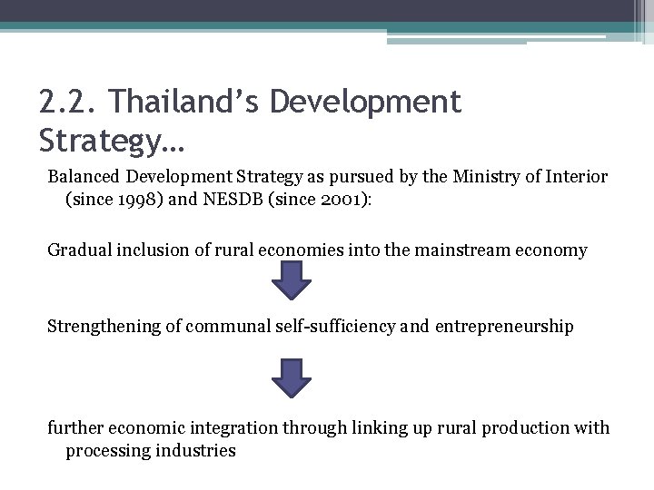 2. 2. Thailand’s Development Strategy… Balanced Development Strategy as pursued by the Ministry of