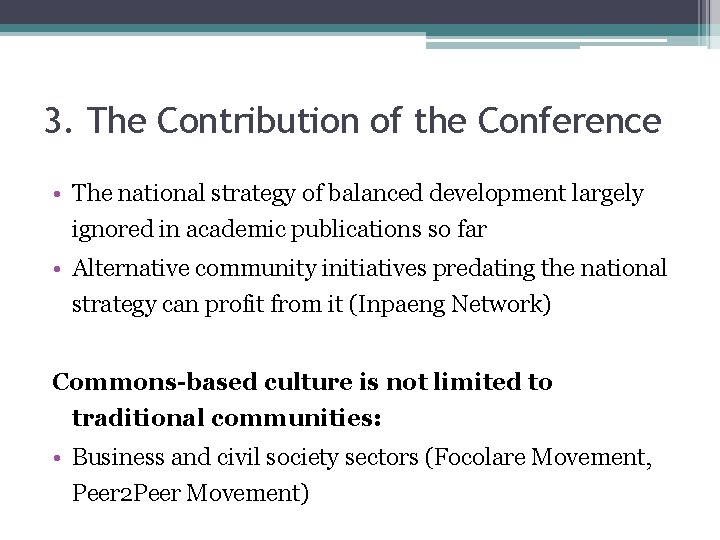 3. The Contribution of the Conference • The national strategy of balanced development largely