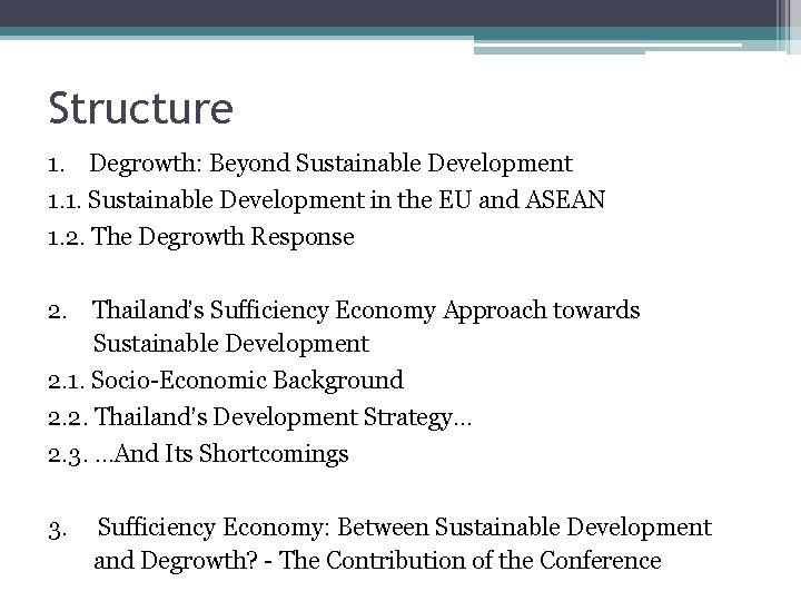 Structure 1. Degrowth: Beyond Sustainable Development 1. 1. Sustainable Development in the EU and