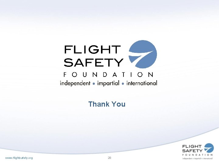 Thank You www. flightsafety. org 28 